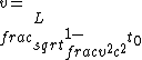 v=\\\\\\\\frac{L\\\\\\\\sqrt{1-\\\\\\\\frac{v^2}{c^2}}}{t_0}